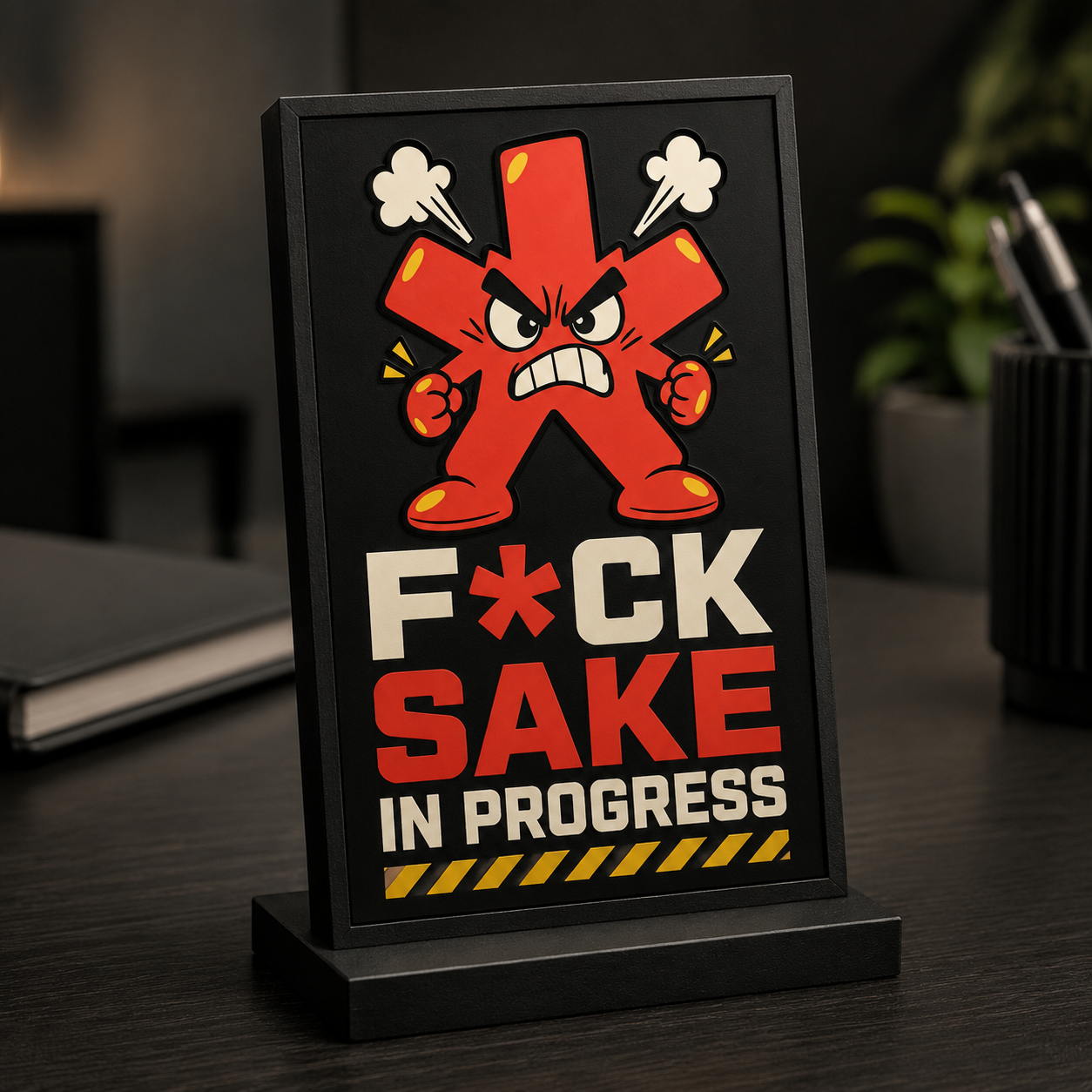 FCKSAKE in progress desktop sign